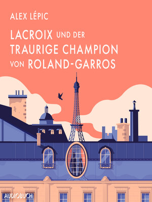 cover image of Lacroix und der traurige Champion von Roland-Garros